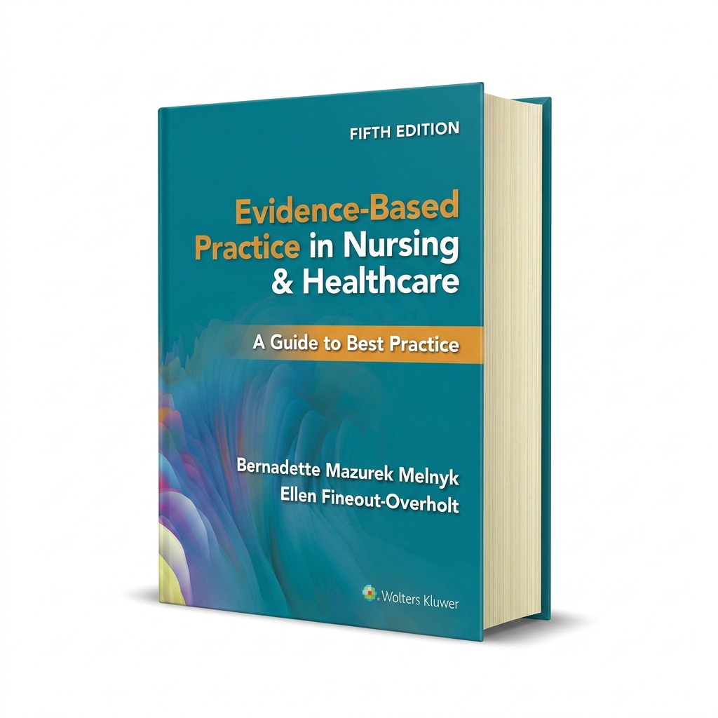 Evidence-Based Practice in Nursing & Healthcare, 5th Edition